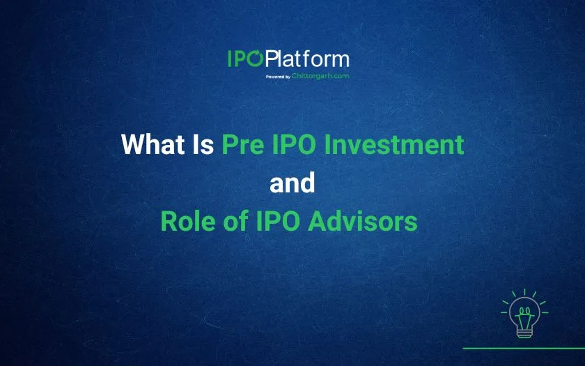 What Is Pre IPO Investment and Role of IPO Advisors What Is Pre IPO Investment and Role of IPO Advisors