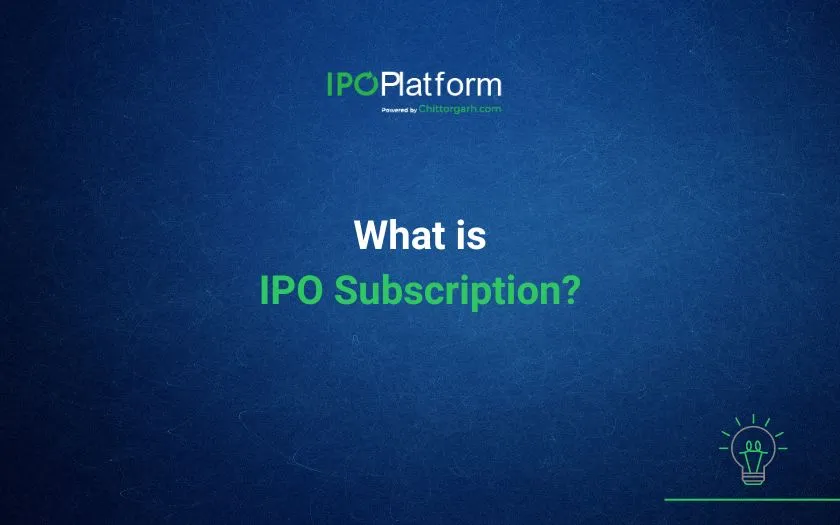 What is IPO Subscription? What is IPO Subscription?