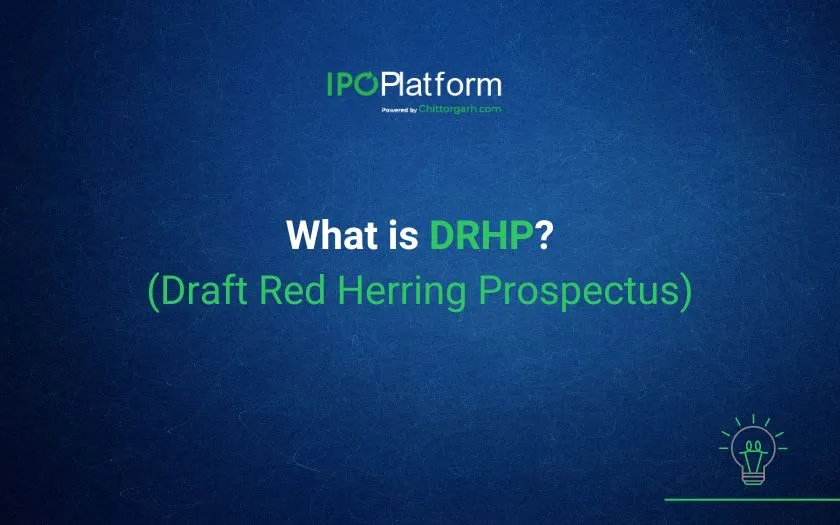 What is DRHP - Draft Red Herring Prospectus? What is DRHP - Draft Red Herring Prospectus?