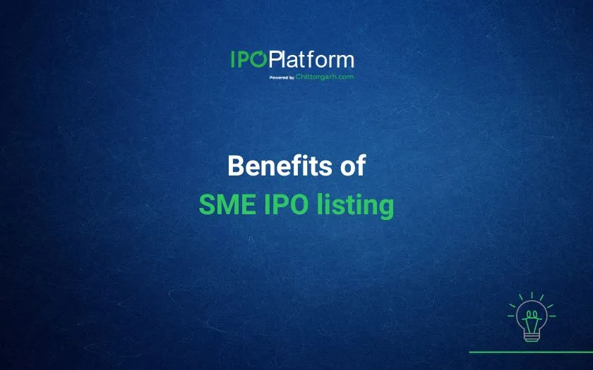Benefits of SME IPO Benefits of SME IPO
