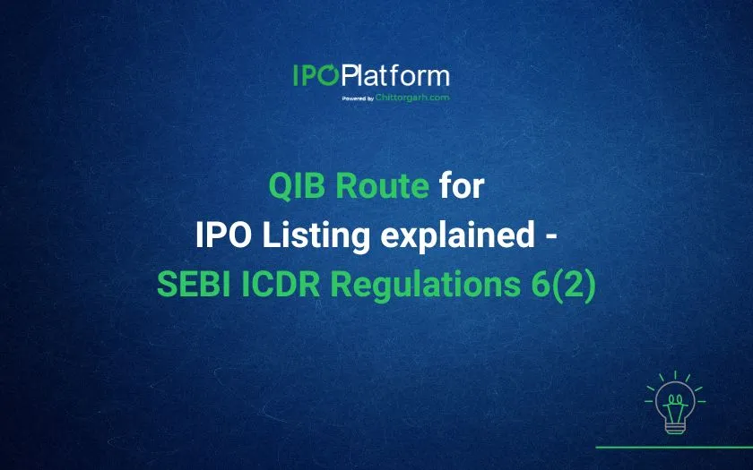 QIB Route for IPO Listing explained - SEBI ICDR Regulations 6(2) QIB Route for IPO Listing explained - SEBI ICDR Regulations 6(2)