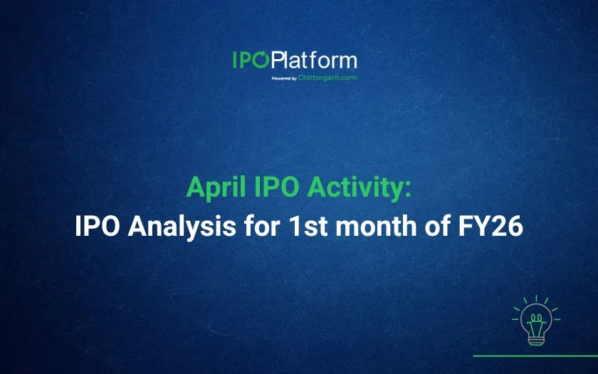 April IPO Activity: IPO Analysis for 1st month of FY26 April IPO Activity: IPO Analysis for 1st month of FY26